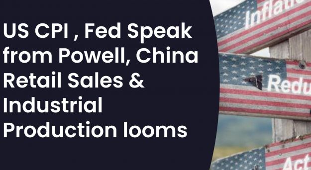 Market Insights Podcast – US CPI , Fed Speak from Powell, China retail sales and industrial production looms